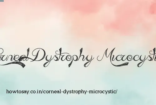 Corneal Dystrophy Microcystic