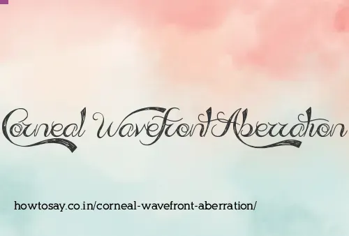 Corneal Wavefront Aberration