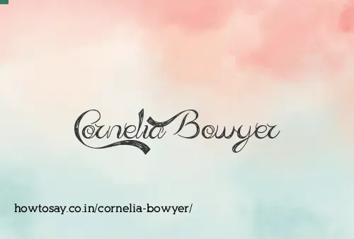 Cornelia Bowyer