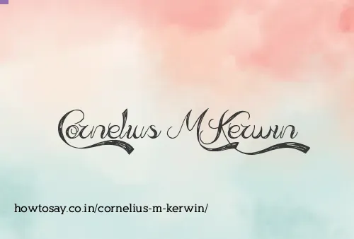Cornelius M Kerwin