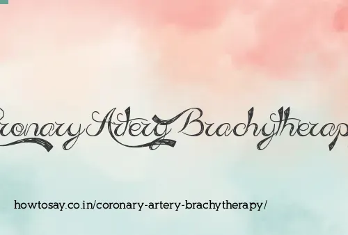 Coronary Artery Brachytherapy