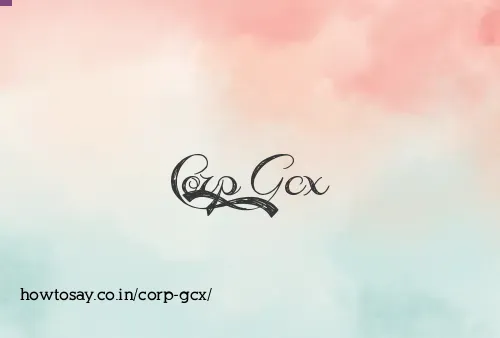 Corp Gcx