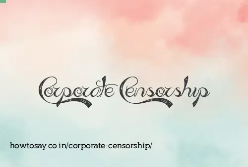 Corporate Censorship