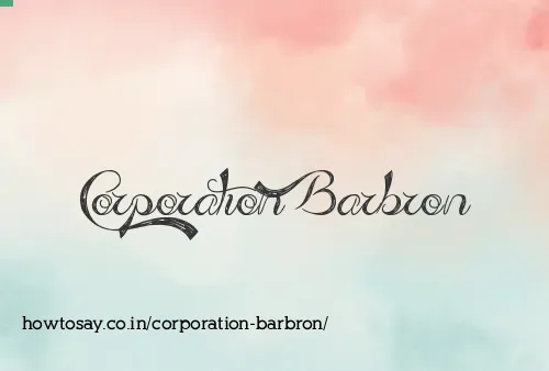 Corporation Barbron