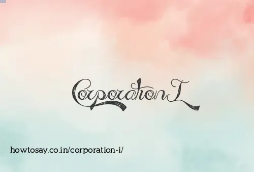 Corporation I