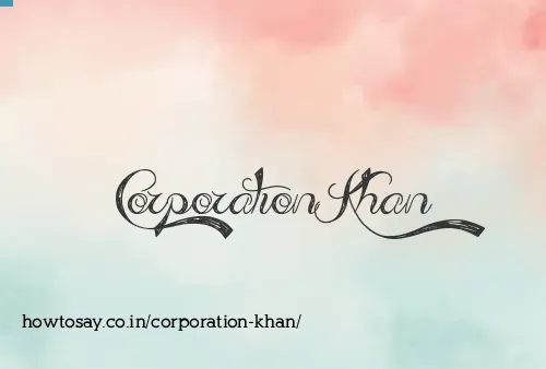 Corporation Khan