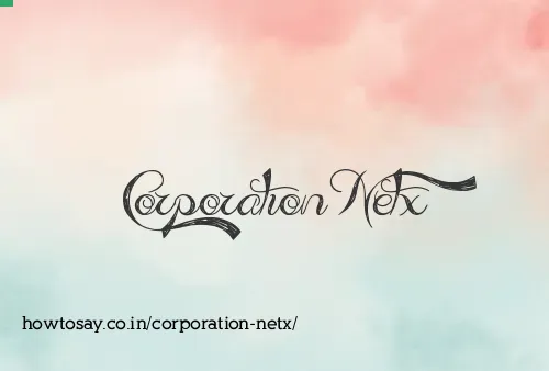Corporation Netx