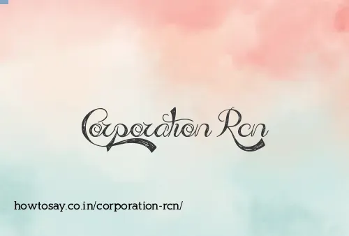 Corporation Rcn