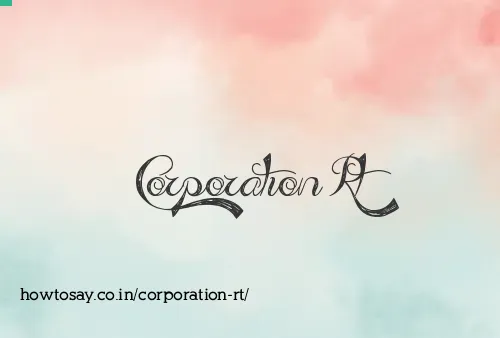 Corporation Rt
