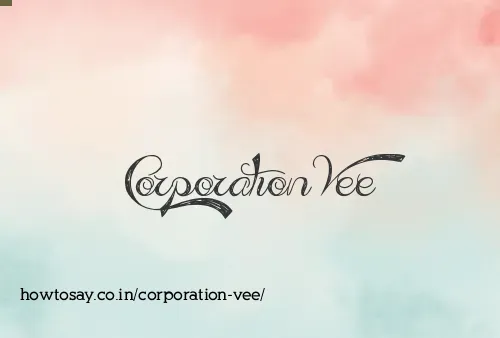Corporation Vee