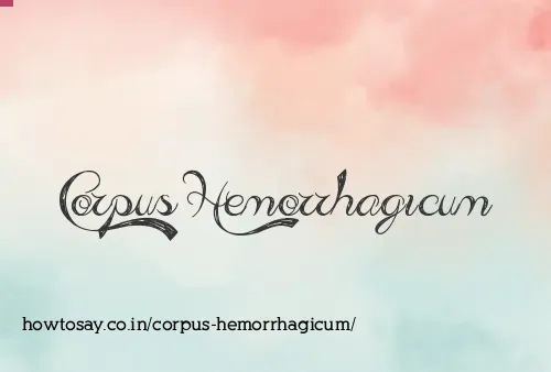 Corpus Hemorrhagicum