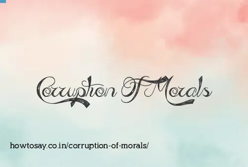 Corruption Of Morals