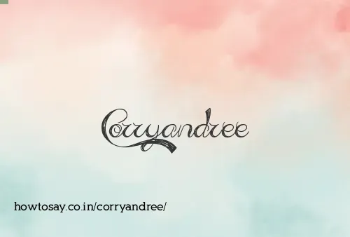 Corryandree
