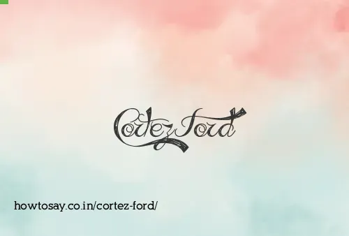 Cortez Ford