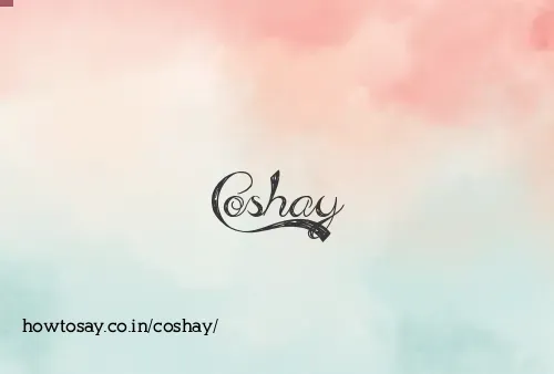 Coshay