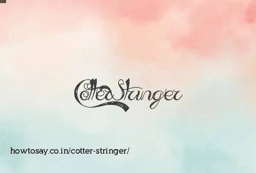 Cotter Stringer