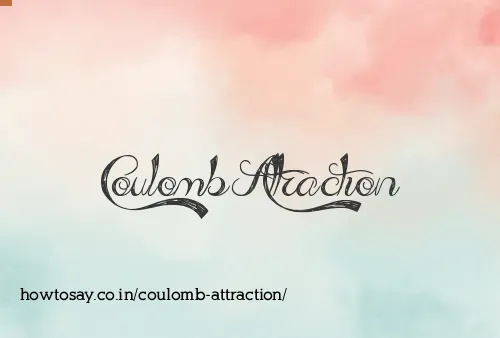 Coulomb Attraction