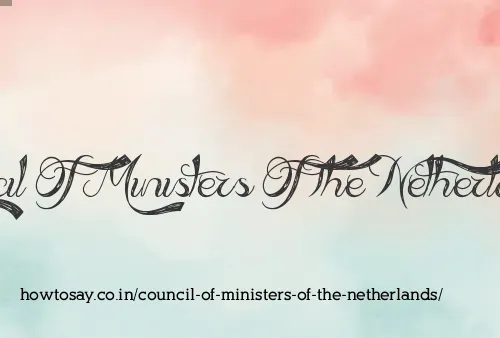 Council Of Ministers Of The Netherlands