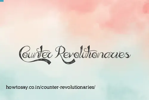 Counter Revolutionaries