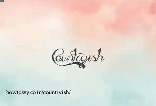 Countryish