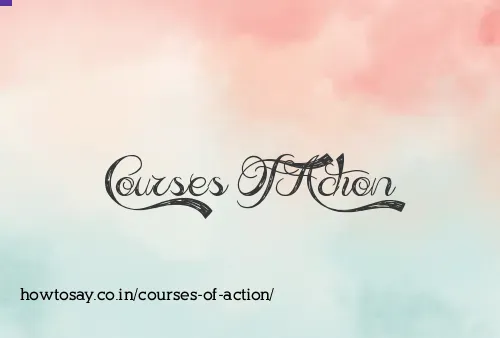 Courses Of Action