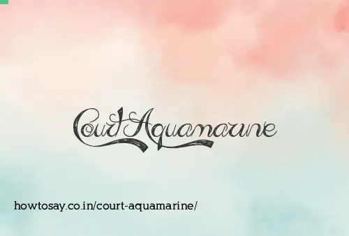 Court Aquamarine