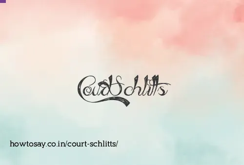 Court Schlitts