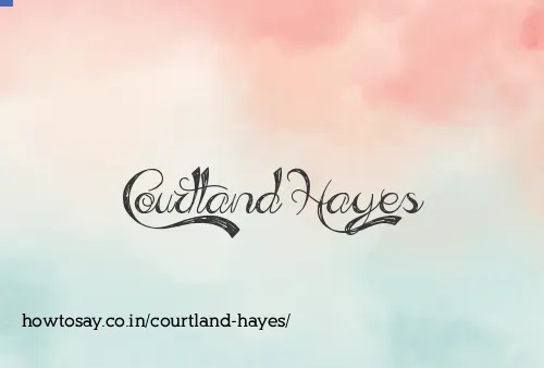 Courtland Hayes