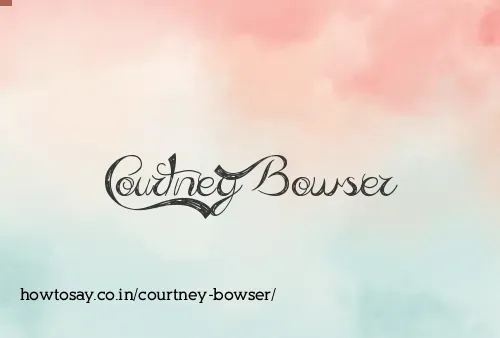 Courtney Bowser