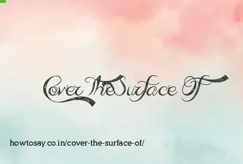 Cover The Surface Of