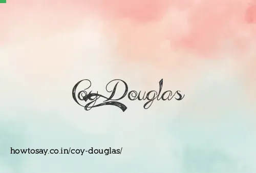Coy Douglas