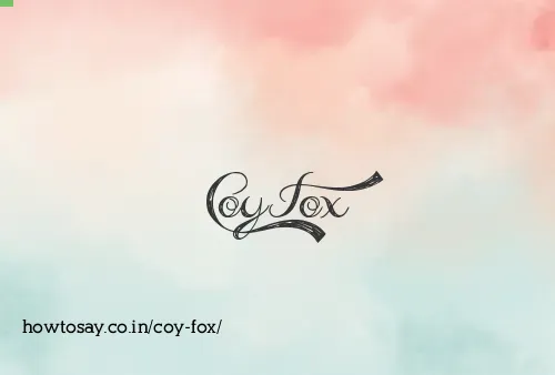 Coy Fox