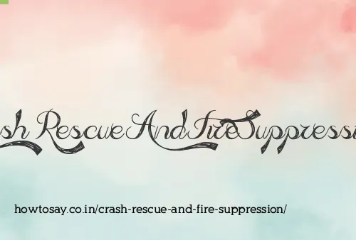 Crash Rescue And Fire Suppression