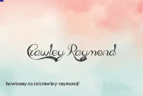 Crawley Raymond