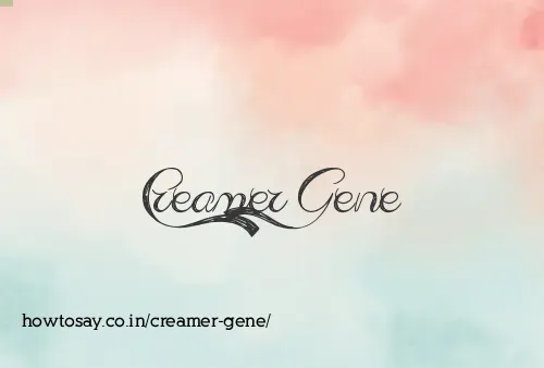 Creamer Gene
