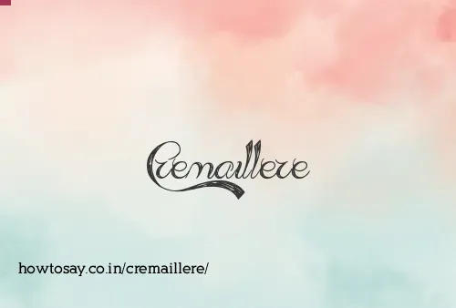 Cremaillere