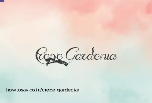 Crepe Gardenia