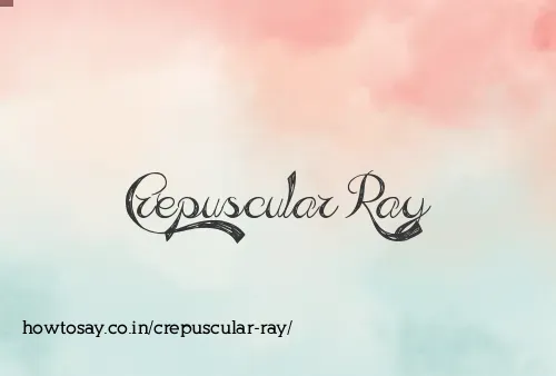 Crepuscular Ray