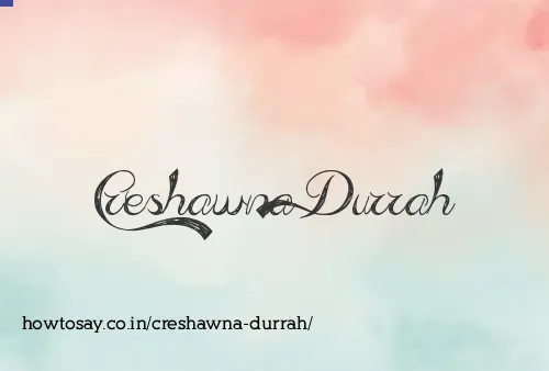 Creshawna Durrah