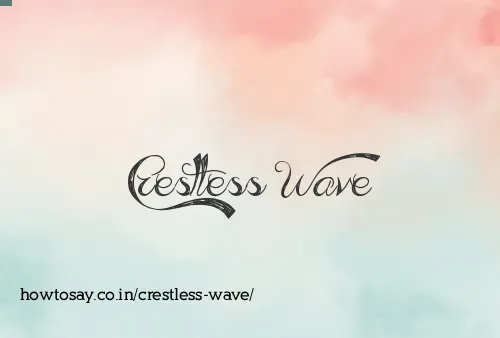 Crestless Wave