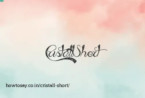 Cristall Short