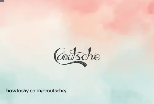 Croutsche