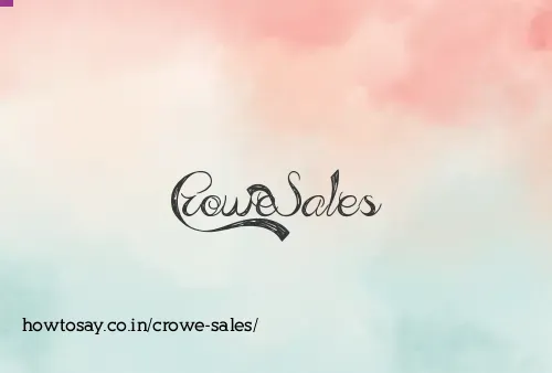 Crowe Sales