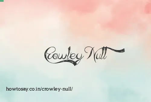 Crowley Null