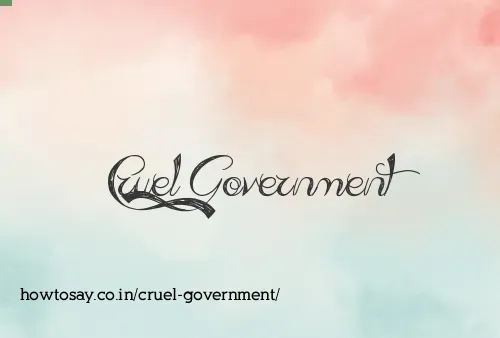 Cruel Government
