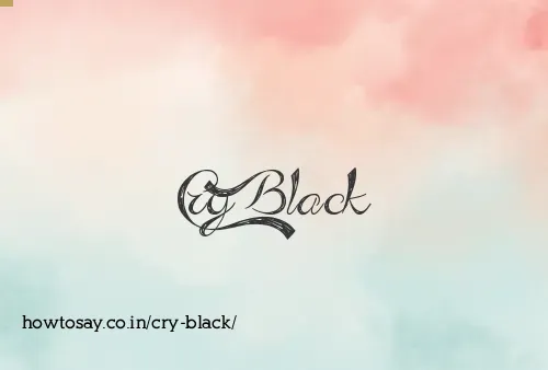 Cry Black