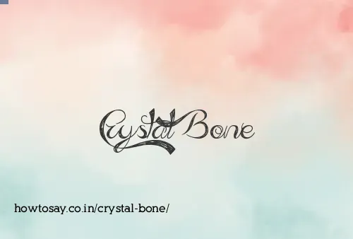 Crystal Bone