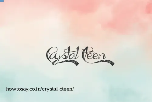 Crystal Cteen