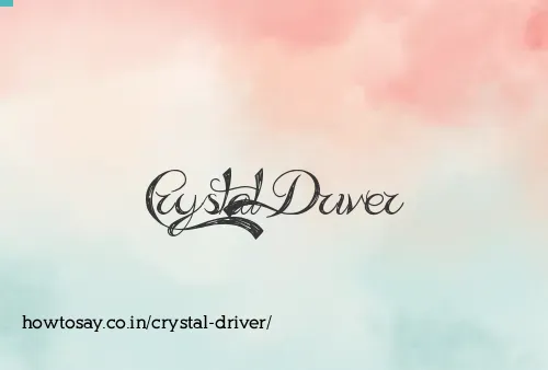 Crystal Driver