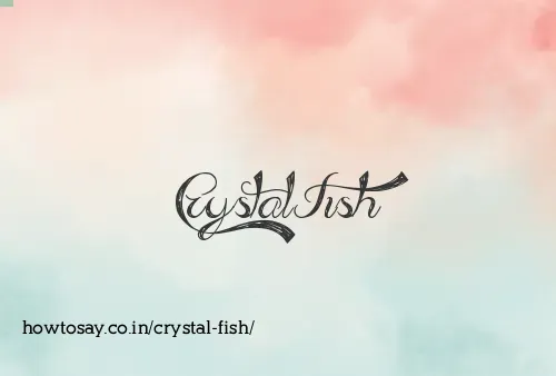 Crystal Fish